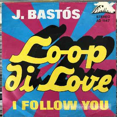 J. Bastós - Loop Di Love - I Follow You  (7", Single) (vinyl) bakelit lemez