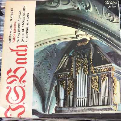 J. S. Bach - Lehotka Gábor - Organ Works  LP (vinyl) bakelit lemez