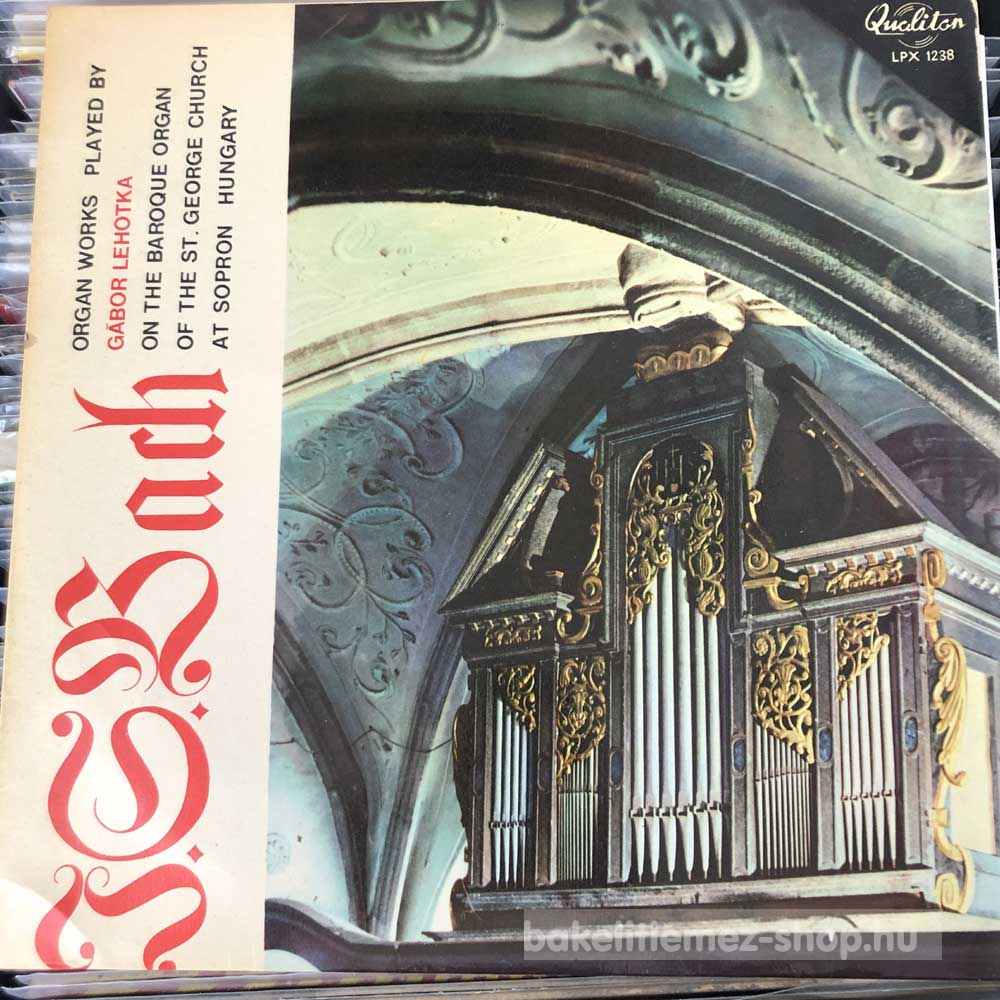 J. S. Bach - Lehotka Gábor - Organ Works