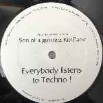 Son Of A Gun Feat. Kid Panic  Everybody Listens To Techno !  (12")