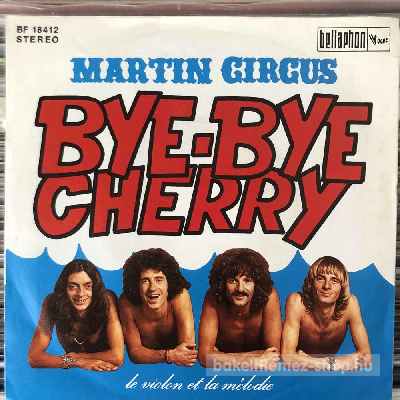 Martin Circus - Bye-Bye Cherry, Le Violon Et La Mélodie  (7") (vinyl) bakelit lemez