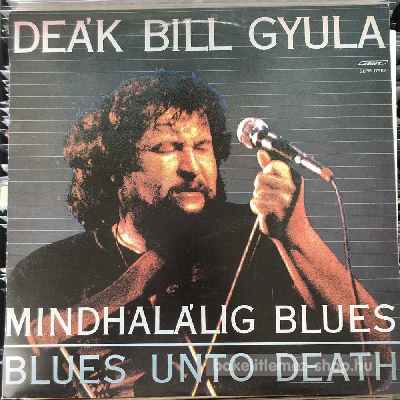 Deák Bill Gyula - Mindhalálig Blues  (LP, Album) (vinyl) bakelit lemez