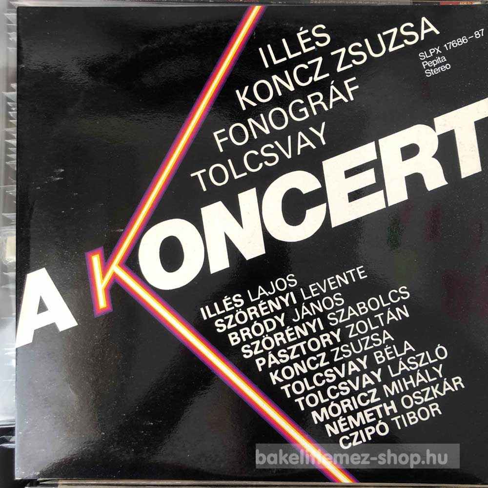 Illés, Koncz Zsuzsa, Fonográf, Tolcsvay - A Koncert