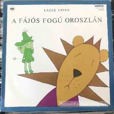 Lázár Ervin - A Fájós Fogú Oroszlán  (LP, Album) (vinyl) bakelit lemez