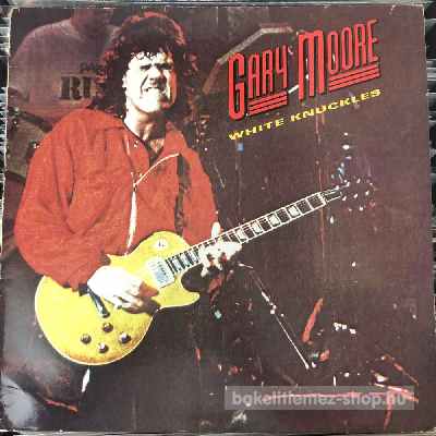 Gary Moore - White Knuckles  (LP, Comp) (vinyl) bakelit lemez