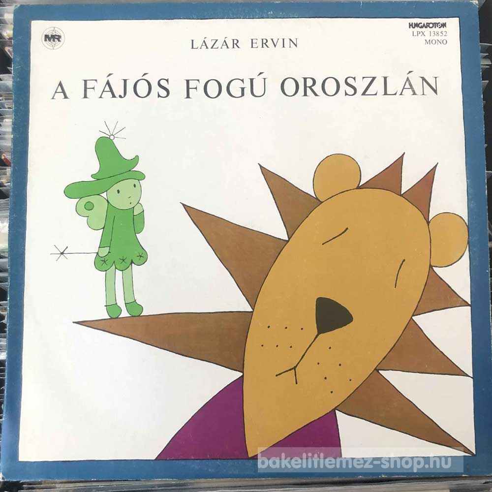 Lázár Ervin - A Fájós Fogú Oroszlán