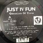 Just IV Fun  Question Of Time  (12")