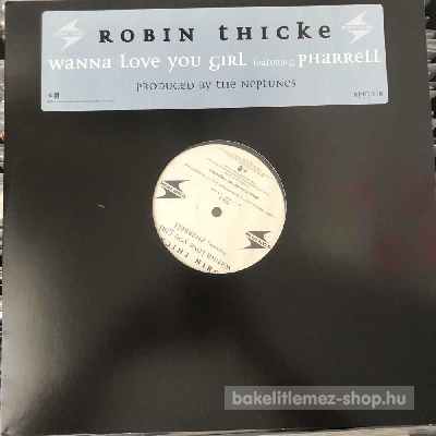 Robin Thicke Featuring Pharrell - Wanna Love You Girl  (12") (vinyl) bakelit lemez