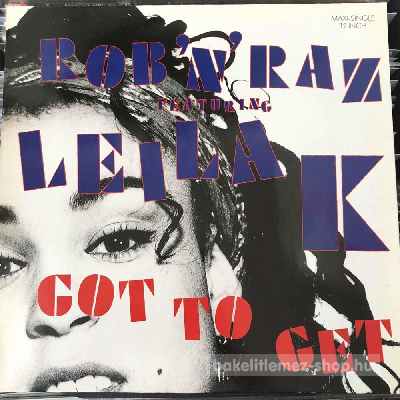 Rob N Raz Featuring Leila K - Got To Get  (12", Maxi) (vinyl) bakelit lemez