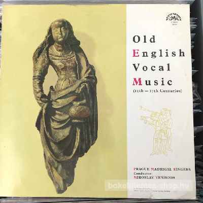 Prague Madrigal Singers, Miroslav Venhoda - Old English Vocal Music  (LP, Album) (vinyl) bakelit lemez