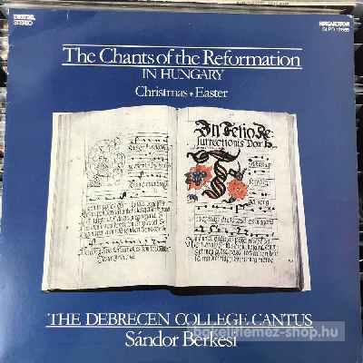 The Debrecen College Cantus - The Chants Of The Reformation In Hungary  (LP, Album) (vinyl) bakelit lemez