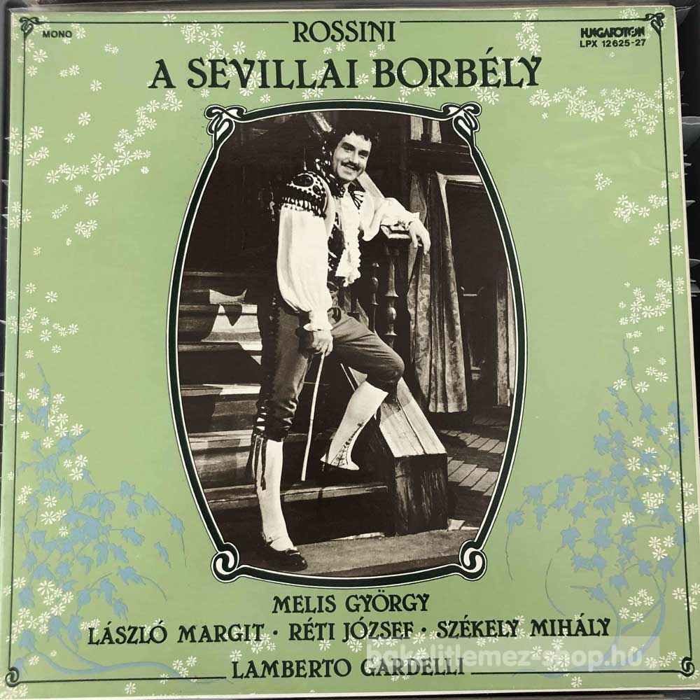 Rossini, Melis György, László Margit - A Sevillai Borbély