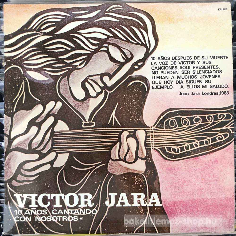 Victor Jara - 10 Anos Cantando Con Nostros