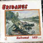 Eridanus - Rohanó Idő ...