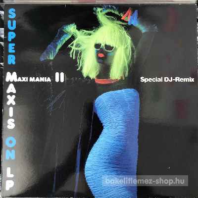 Various - Super Maxis On LP - Maxi-Mania II  (LP, Comp, Mixed) (vinyl) bakelit lemez