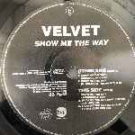 Velvet  Show Me The Way  (12", Maxi)