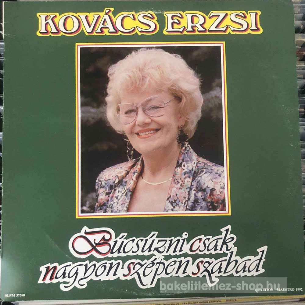 Kovács Erzsi - Búcsúzni Csak Nagyon Szépen Szabad