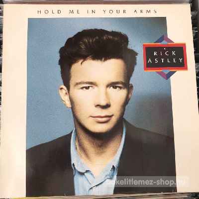 Rick Astley Hold Me In Your Arms LP (vinyl) bakelit lemez Rick Astley - Hold Me In Your Arms LP (vinyl) bakelit lemez