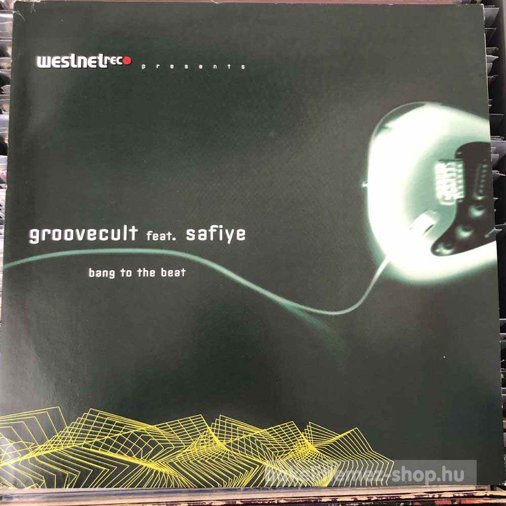 Groovecult Feat. Safiye - Bang To The Beat