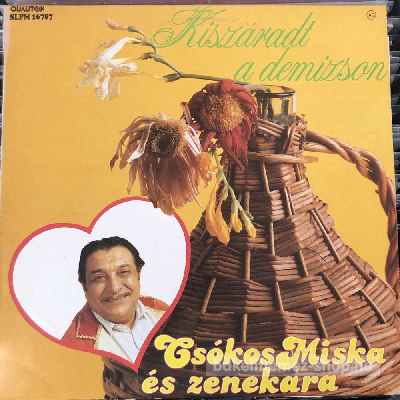Csókos Miska És Zenekara Kiszáradt A Demizson (LP, Album) (vinyl) bakelit lemez Csókos Miska És Zenekara - Kiszáradt A Demizson (LP, Album) (vinyl) bakelit lemez