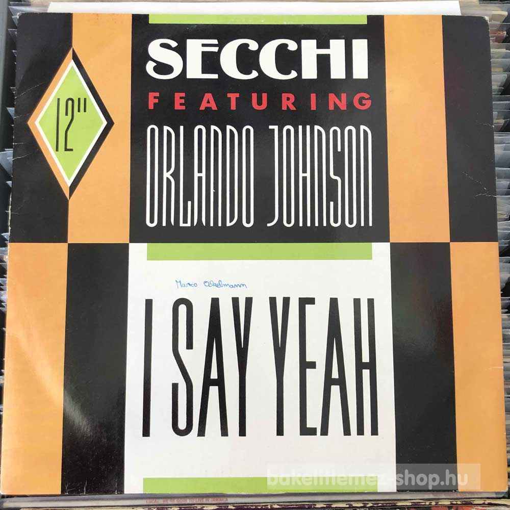 Secchi Featuring Orlando Johnson - I Say Yeah