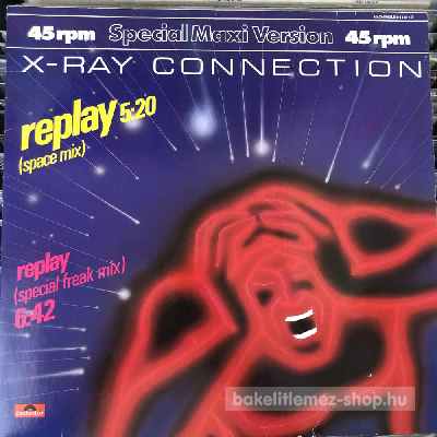 X-Ray Connection - Replay  (12", Maxi) (vinyl) bakelit lemez