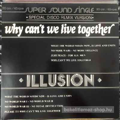 Illusion - Why Cant We Live Together  (12") (vinyl) bakelit lemez