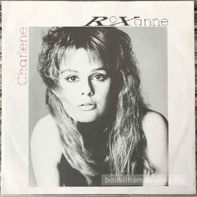 Roxanne - Charlene  (7", Single) (vinyl) bakelit lemez