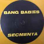 Bang Babies  Secmenta  (12")