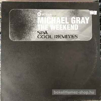 Michael Gray - The Weekend (Spa Cool Remixes)  (12") (vinyl) bakelit lemez