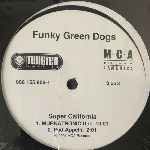 Funky Green Dogs  Super California  (12")