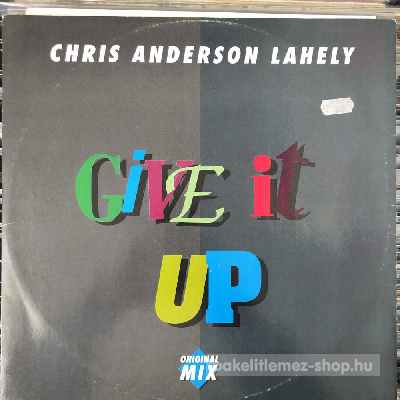 Chris Anderson Lahely - Give It Up (Original Mix)  (12") (vinyl) bakelit lemez