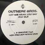 The Outhere Brothers Let Me Hear You Say Ole Ole (2 x 12", Promo) The Outhere Brothers Let Me Hear You Say Ole Ole (2 x 12", Promo)