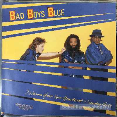 Bad Boys Blue - I Wanna Hear Your Heartbeat, Sunday Girl  (12", Maxi) (vinyl) bakelit lemez
