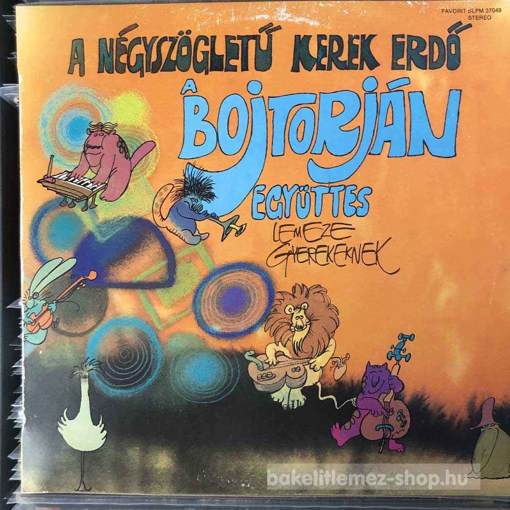 Bojtorján Együttes - A Négyszögletű Kerek Erdő