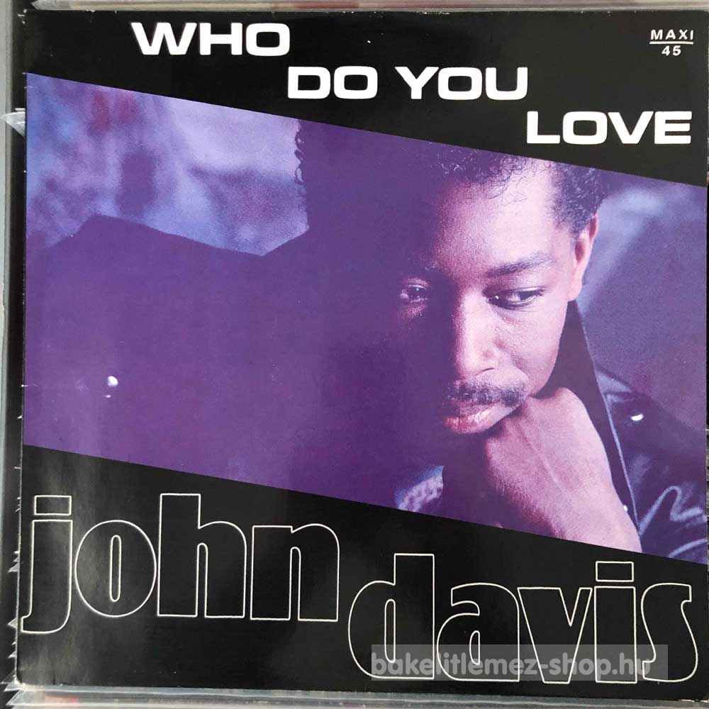 John Davis - Who Do You Love