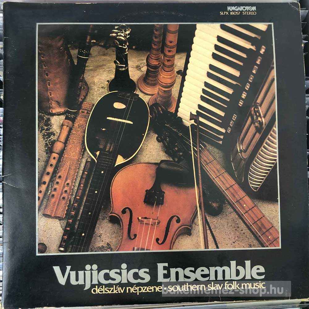 Vujicsics Ensemble - Délszláv Népzene, Southern Slav Folk Music