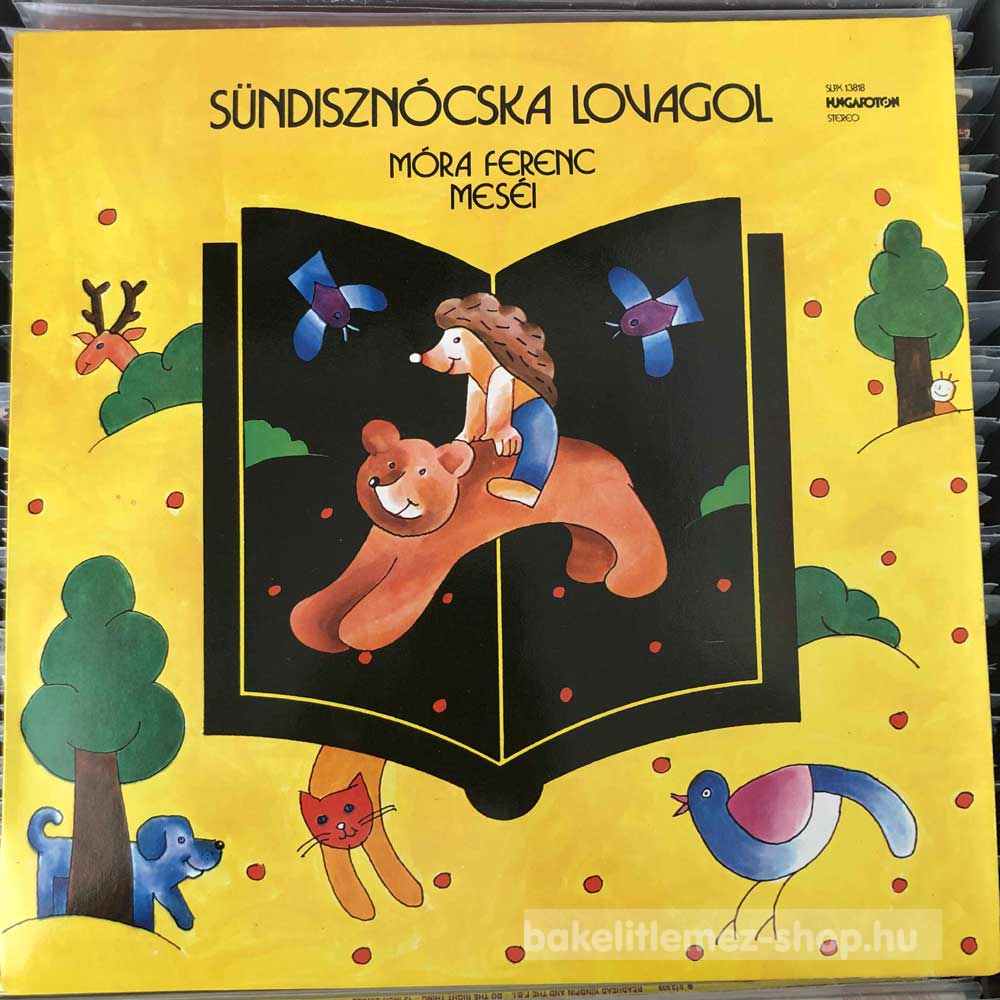 Various - Sündisznócska Lovagol (Móra Ferenc Meséi)