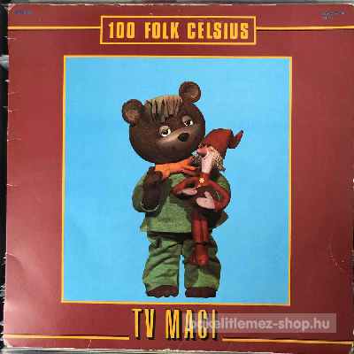 100 Folk Celsius TV Maci (LP, Album) (vinyl) bakelit lemez 100 Folk Celsius - TV Maci (LP, Album) (vinyl) bakelit lemez