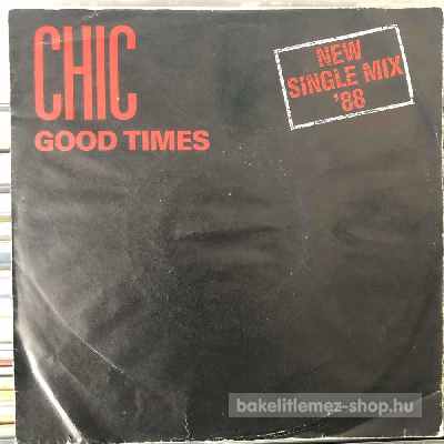 Chic - Good Times (New Single Mix 88)  (7") (vinyl) bakelit lemez