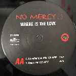 No Mercy Where Is The Love (12") No Mercy Where Is The Love (12")