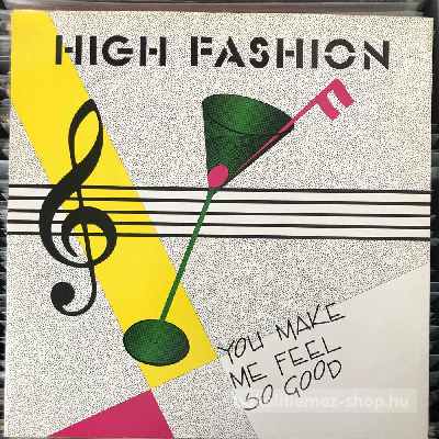 High Fashion - You Make Me Feel So Good  (12", Maxi) (vinyl) bakelit lemez