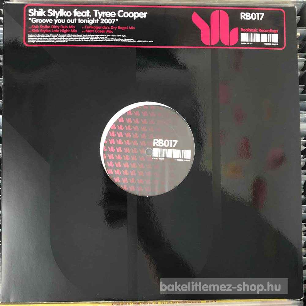 Shik Stylko - Groove You Out Tonight 2007