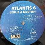 Atlantis 6 Life Is A Mystery (12") Atlantis 6 Life Is A Mystery (12")