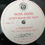 Boss Hogg  Dont Make Me Wait  (12")