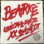 Beatrice - Utálom Az Egész XX. Századot