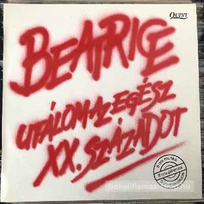 Beatrice Utálom Az Egész XX. Századot (LP, Album) (vinyl) bakelit lemez Beatrice - Utálom Az Egész XX. Századot (LP, Album) (vinyl) bakelit lemez