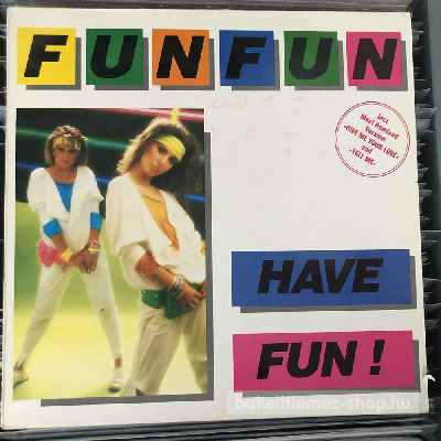 Fun Fun Have Fun! (LP, Album) (vinyl) bakelit lemez Fun Fun - Have Fun! (LP, Album) (vinyl) bakelit lemez