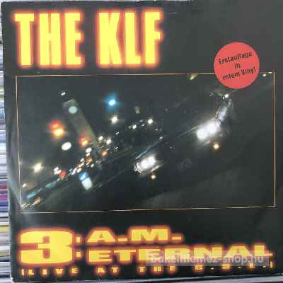 The KLF 3 A.M. Eternal (Live At The S.S.L.) (7", Single) (vinyl) bakelit lemez The KLF - 3 A.M. Eternal (Live At The S.S.L.) (7", Single) (vinyl) bakelit lemez