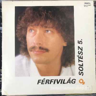 Soltész Rezső Férfivilág - Soltész 5. (LP, Album) (vinyl) bakelit lemez Soltész Rezső - Férfivilág - Soltész 5. (LP, Album) (vinyl) bakelit lemez